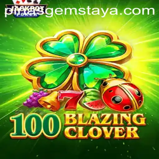 Exploring the Thrills of 100BlazingClover: A Game of Strategy and Luck
