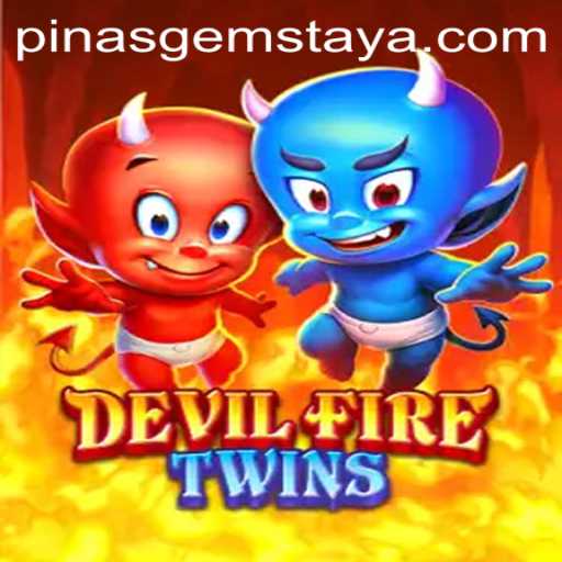Unveiling the Exciting World of DevilFireTwins and the Quest for Pinas Gems